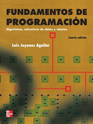 Fundamentos de programacion - Luis Joyanes Aguilar - Cuarta Edicion